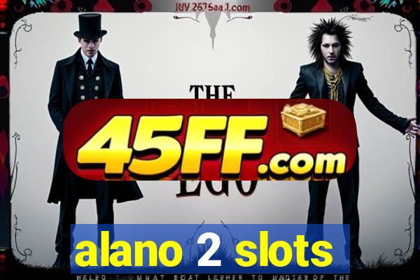 alano 2 slots
